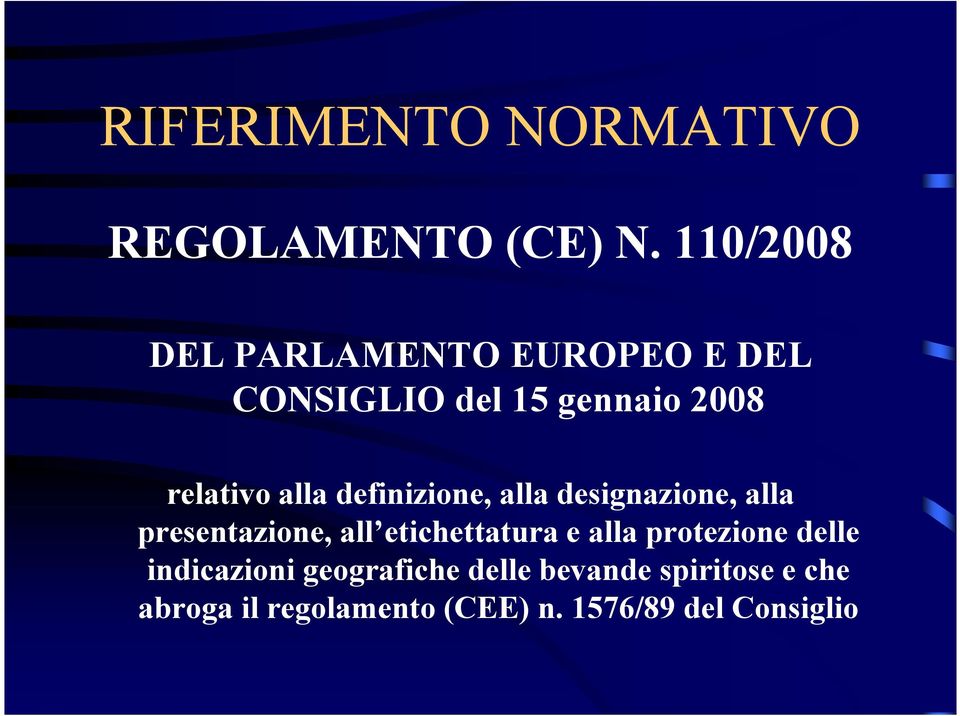 alla definizione, alla designazione, alla presentazione, all etichettatura e