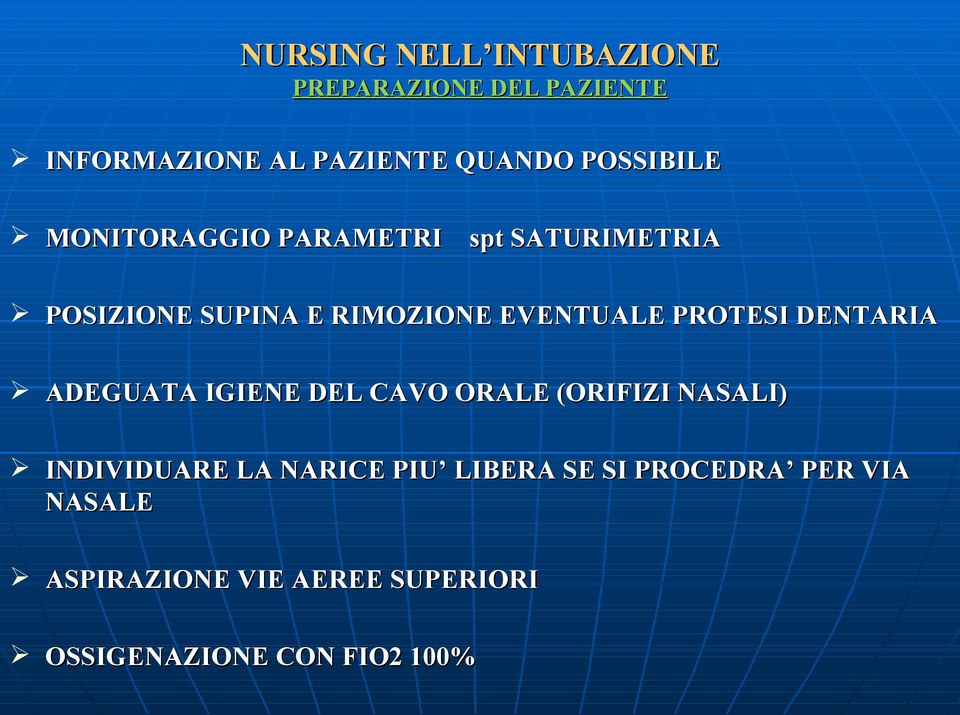 PROTESI DENTARIA ADEGUATA IGIENE DEL CAVO ORALE (ORIFIZI NASALI) INDIVIDUARE LA NARICE