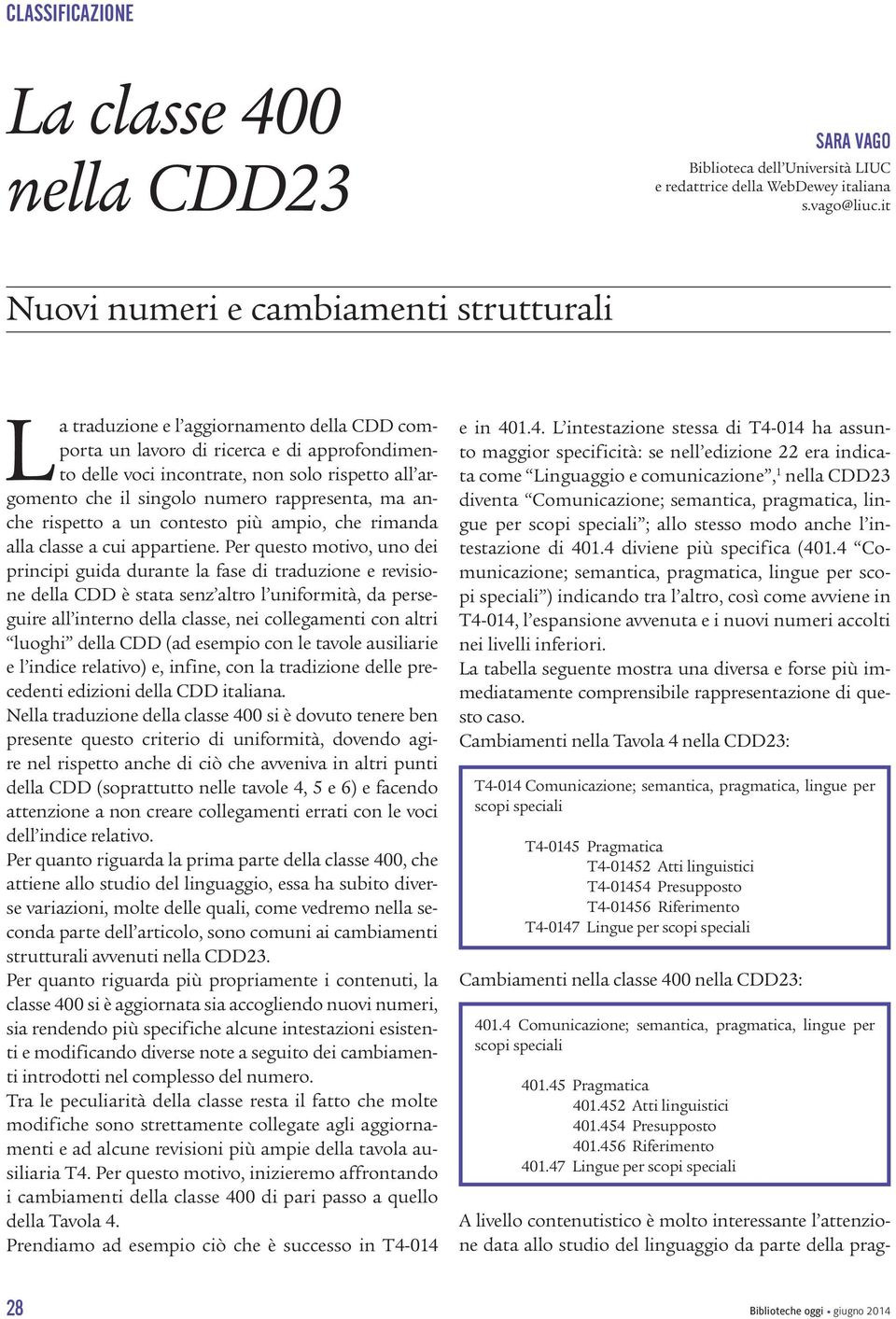 singolo numero rappresenta, ma anche rispetto a un contesto più ampio, che rimanda alla classe a cui appartiene.