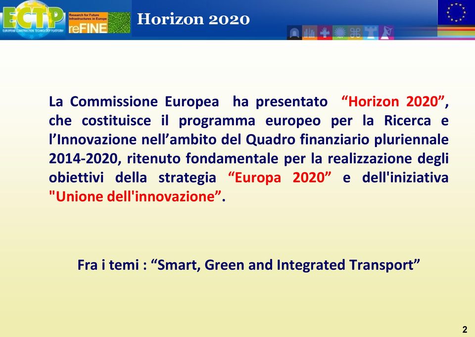 2014-2020, ritenuto fondamentale per la realizzazione degli obiettivi della strategia Europa