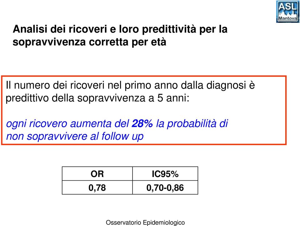 diagnosi è predittivo della sopravvivenza a 5 anni: ogni ricovero