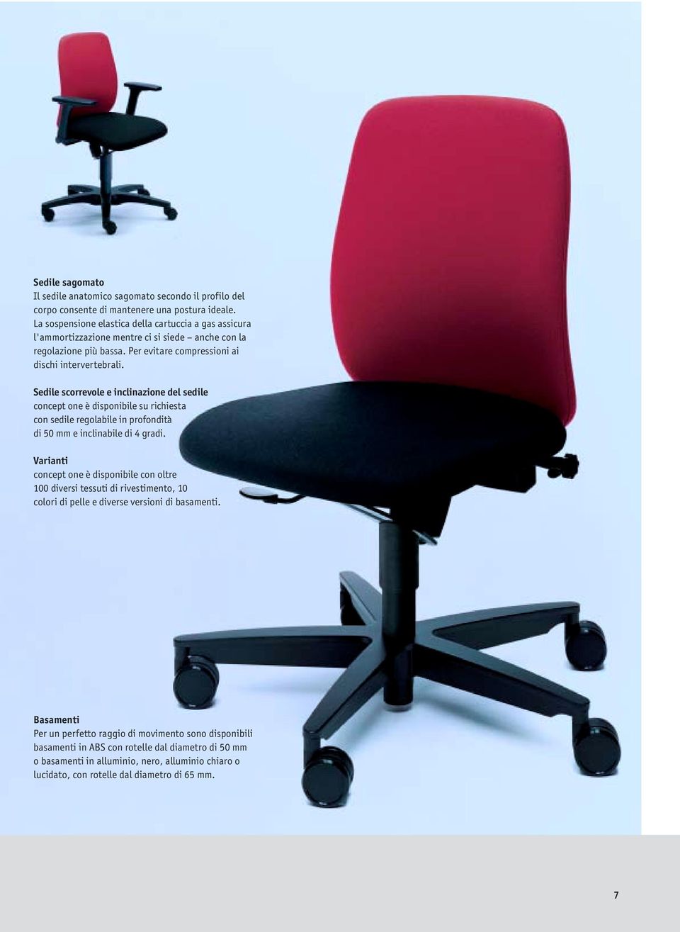 Sedile scorrevole e inclinazione del sedile concept one è disponibile su richiesta con sedile regolabile in profondità di 50 mm e inclinabile di 4 gradi.