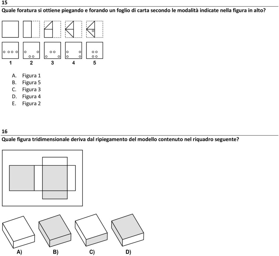 Figura 5 C. Figura 3 D. Figura 4 E.