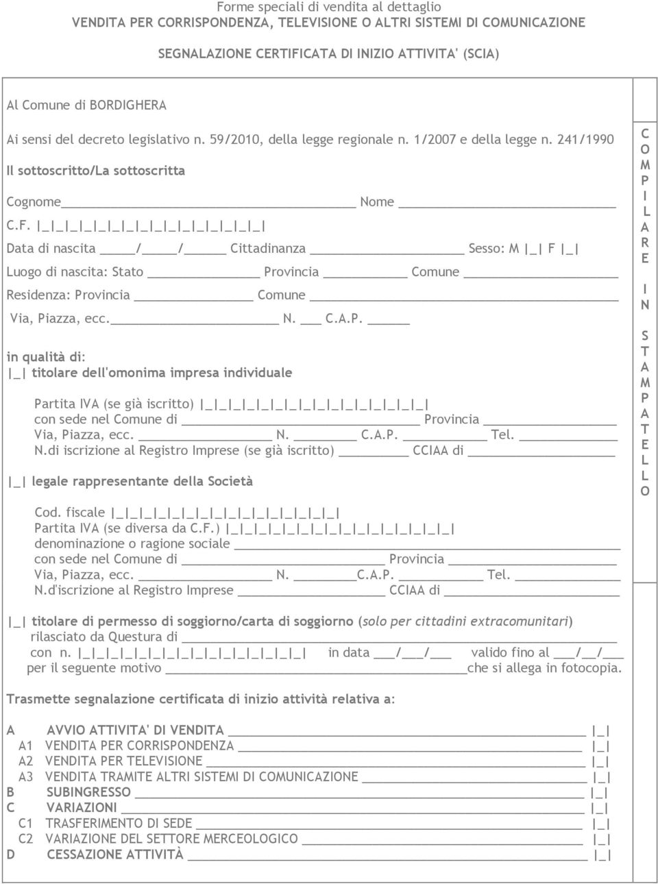 Data di nascita / / Cittadinanza Sesso: M F Luogo di nascita: Stato Pr