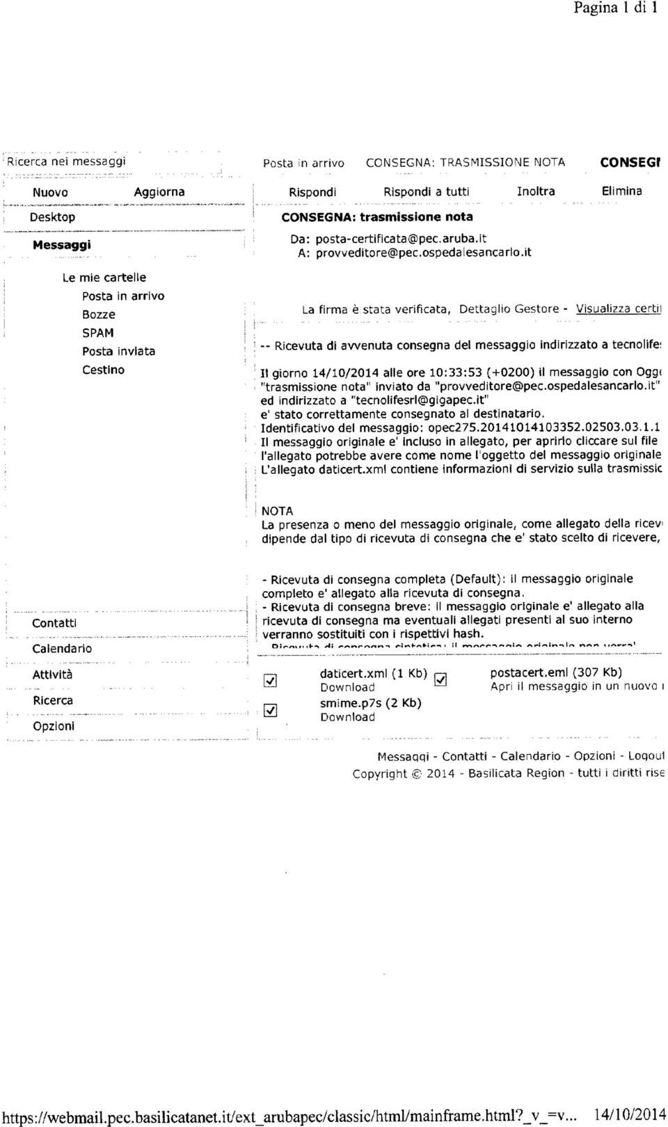 it La firma è stata verifìcata, Dettaglio Gestore - Visualizza certii -- Ricevuta di avvenuta consegna del messaggio indirizzato a tecnolife; II giorno 14/10/2014 alle ore 10:33:53 (+0200) il