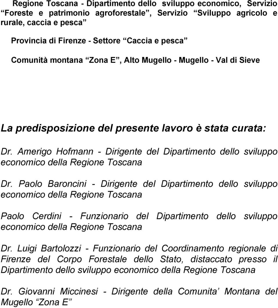 Amerigo Hofmann - Dirigente del Dipartimento dello sviluppo economico della Regione Toscana Dr.