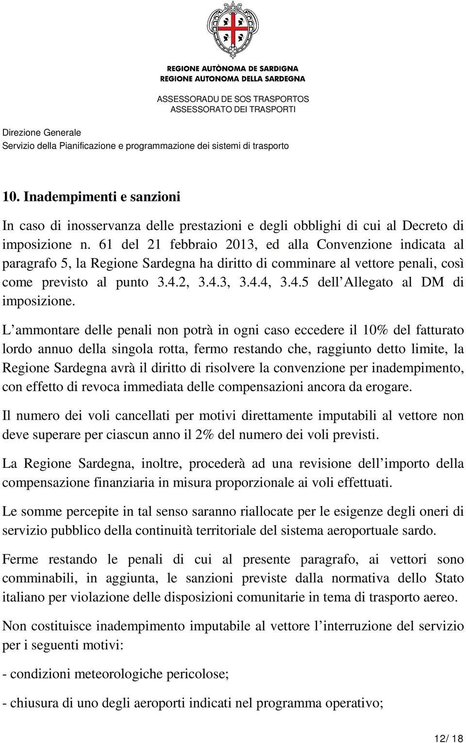 2, 3.4.3, 3.4.4, 3.4.5 dell Allegato al DM di imposizione.