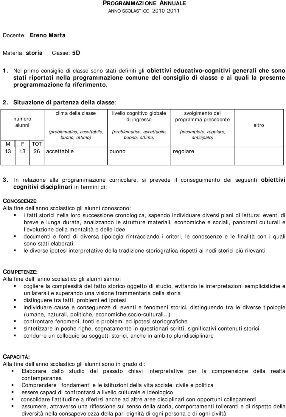 programmazione fa riferimento. 2.