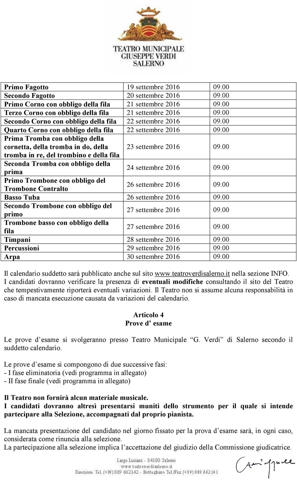 con obbligo del primo Trombone basso con obbligo della fila Timpani Percussioni Arpa 19 settembre 2016 20 settembre 2016 21 settembre 2016 21 settembre 2016 22 settembre 2016 22 settembre 2016 23