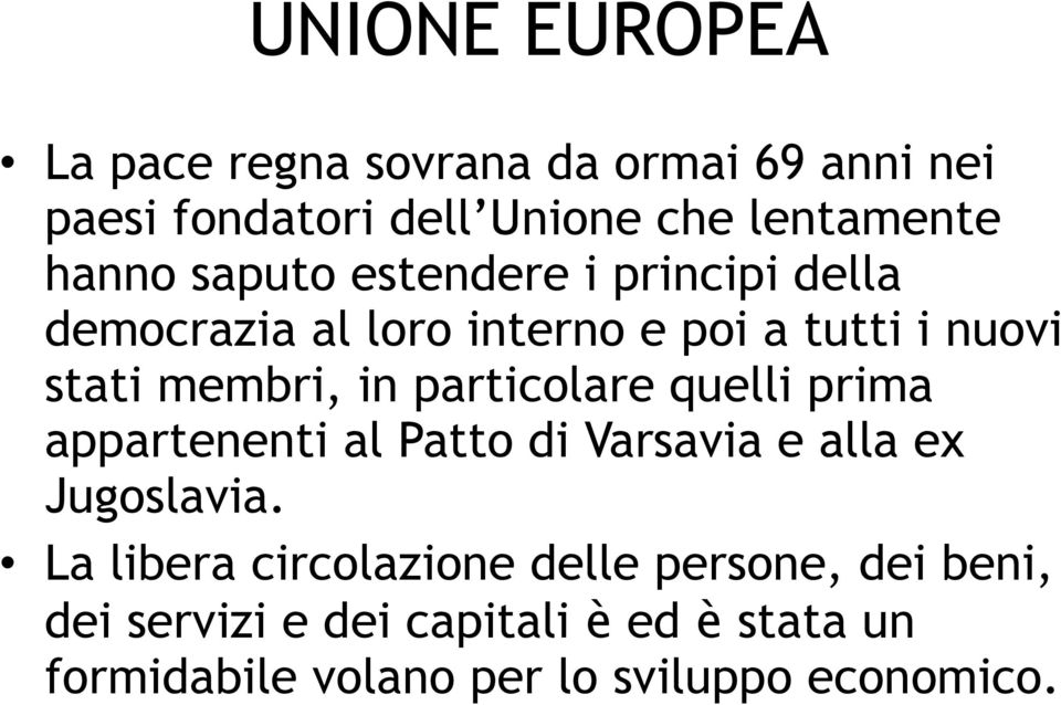 particolare quelli prima appartenenti al Patto di Varsavia e alla ex Jugoslavia.