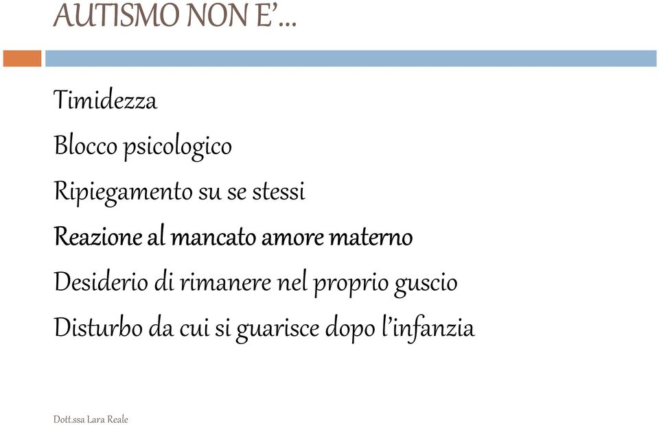 se stessi Reazione al mancato amore materno