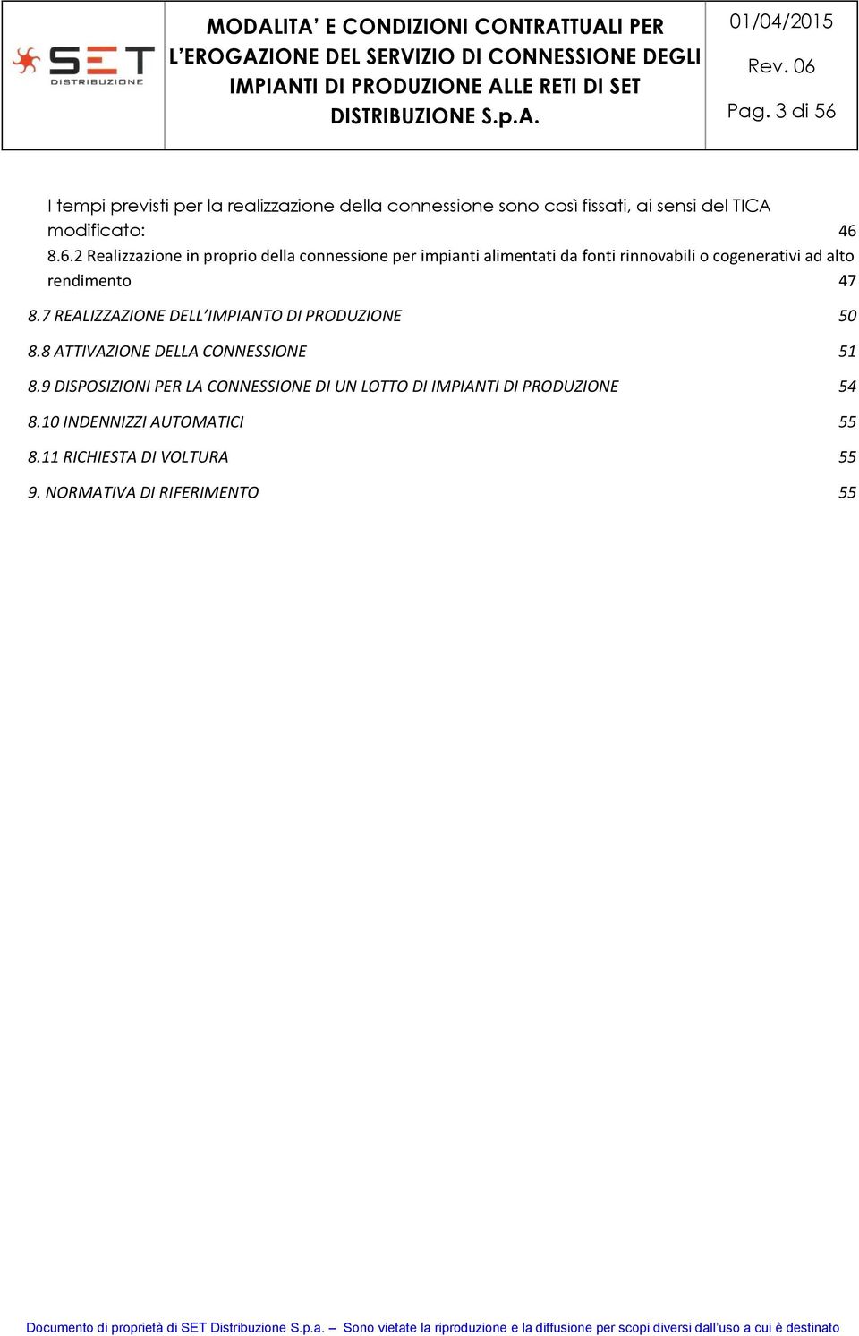 8.6.2 Realizzazione in proprio della connessione per impianti alimentati da fonti rinnovabili o cogenerativi ad alto