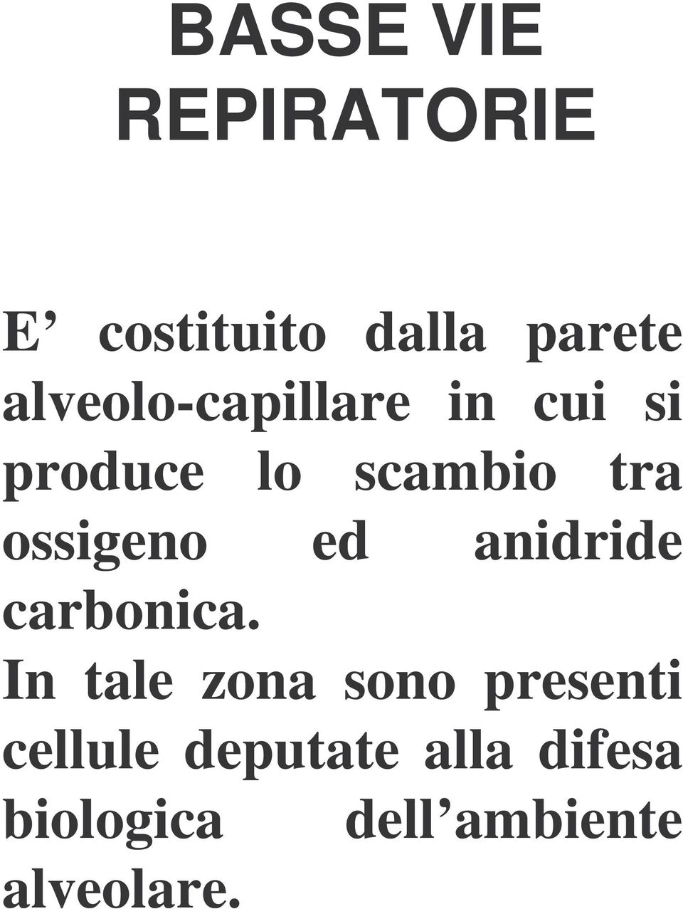 ossigeno ed anidride carbonica.