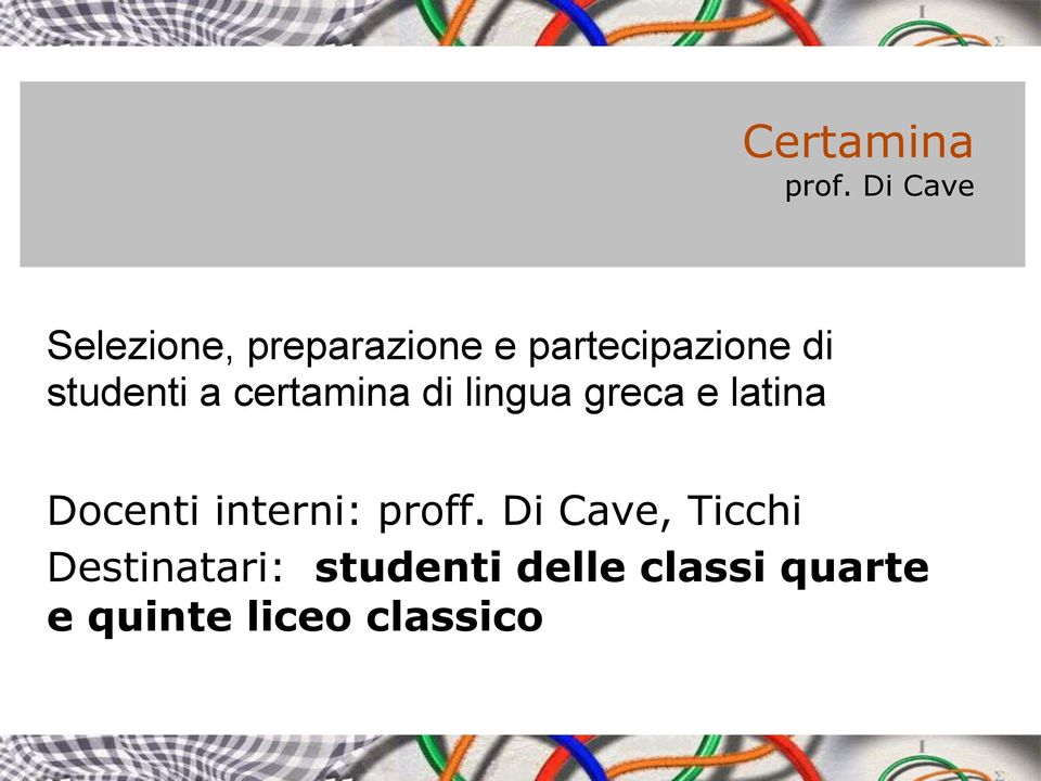 studenti a certamina di lingua greca e latina Docenti