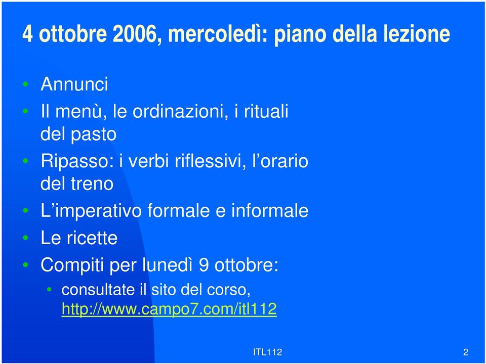 del treno L imperativo formale e informale Le ricette Compiti per lunedì