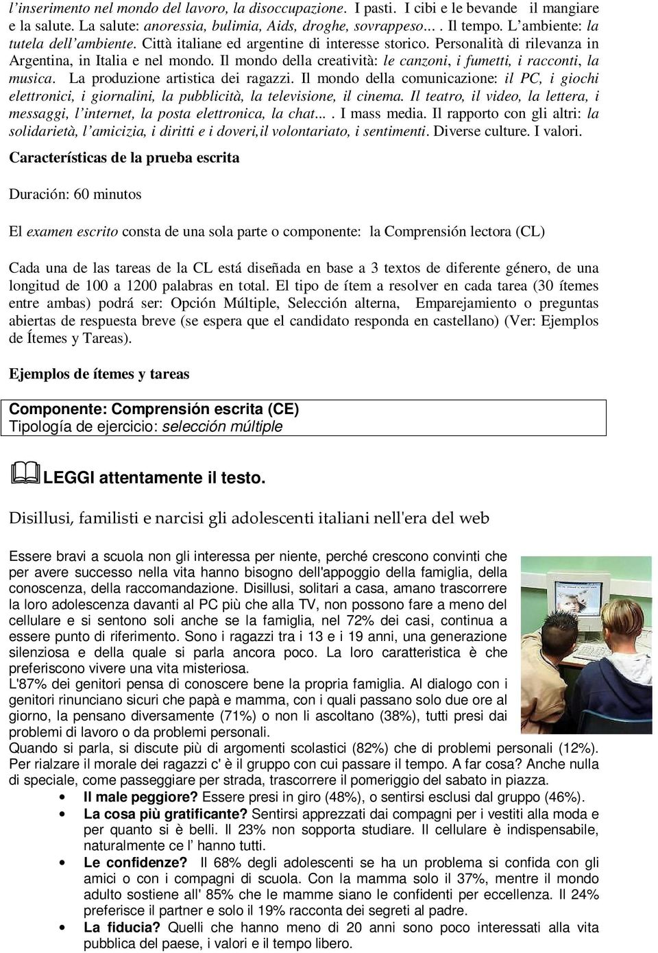 Il mondo della creatività: le canzoni, i fumetti, i racconti, la musica. La produzione artistica dei ragazzi.