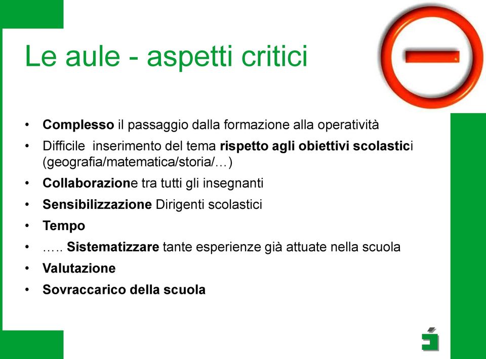 (geografia/matematica/storia/ ) Collaborazione tra tutti gli insegnanti Sensibilizzazione