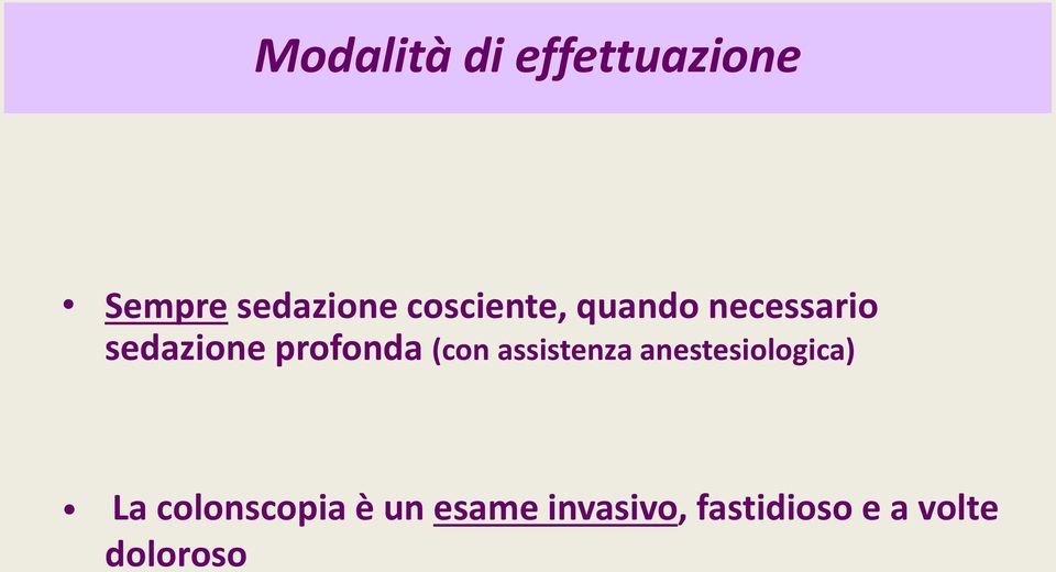 (con assistenza anestesiologica) La colonscopia
