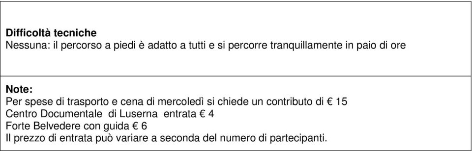 si chiede un contributo di 15 Centro Documentale di Luserna entrata 4 Forte