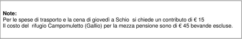 Il costo del rifugio Campomuletto (Gallio)