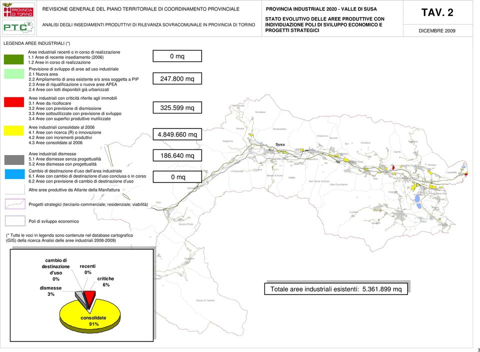 3 Aree di riqualificazione o nuove aree APEA 2.4 Aree con lotti disponibili già urbanizzati Aree industriali con criticità riferite agli immobili 3.1 Aree da ricollocare 3.
