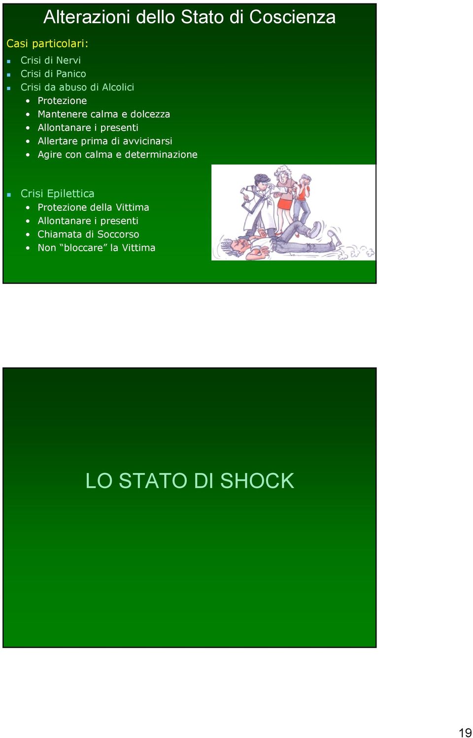 prima di avvicinarsi Agire con calma e determinazione Crisi Epilettica Protezione della