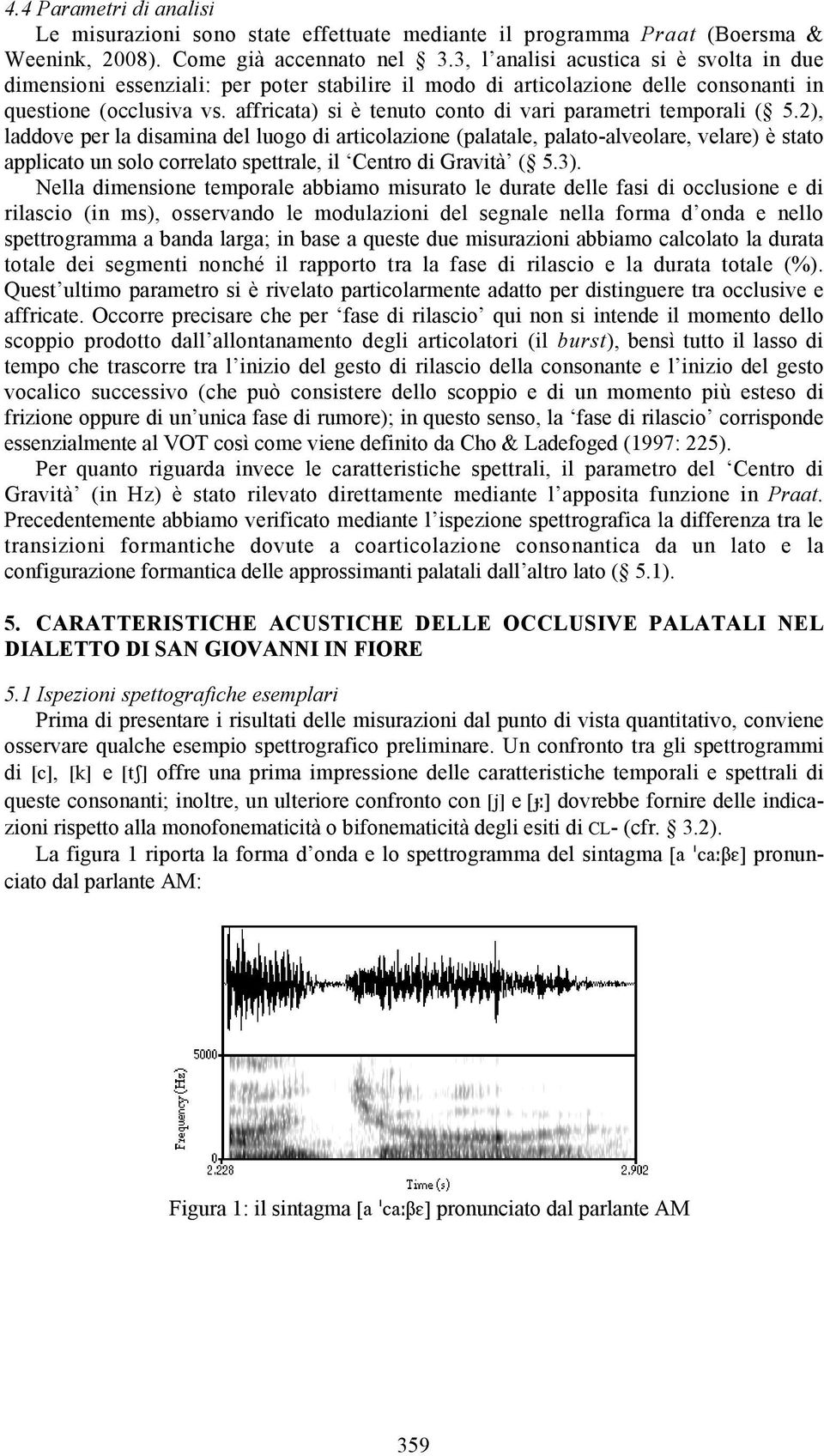 affricata) si è tenuto conto di vari parametri temporali ( 5.