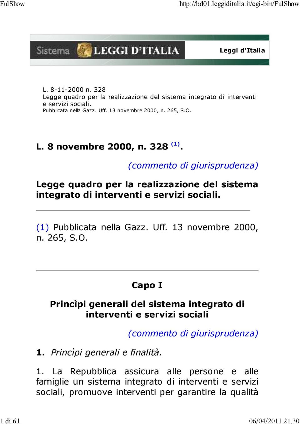 (commento di giurisprudenza) Legge quadro per la realizzazione del sistema integrato di interventi e servizi sociali. (1) Pubblicata nella Gazz. Uff. 13 novembre 2000, n. 265, S.