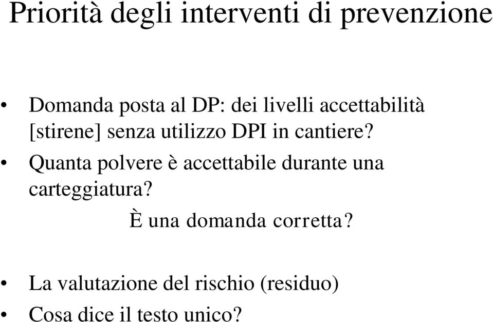 Quanta polvere è accettabile durante una carteggiatura?