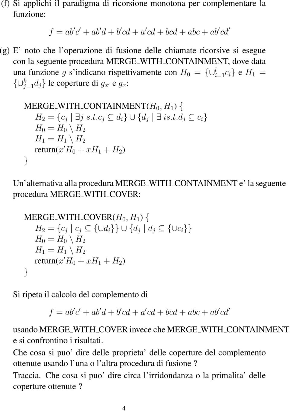 CONTAINMENT(H 0, H 1 ) { H 2 = {c j j s.t.