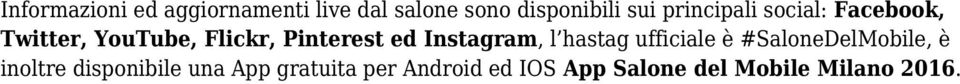 Instagram, l hastag ufficiale è #SaloneDelMobile, è inoltre