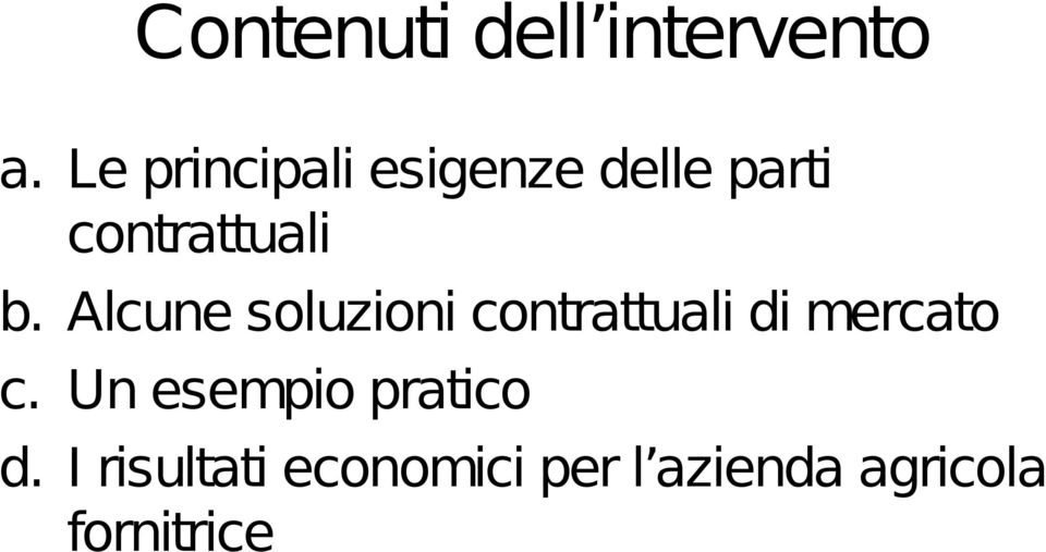 Alcune soluzioni contrattuali di mercato c.