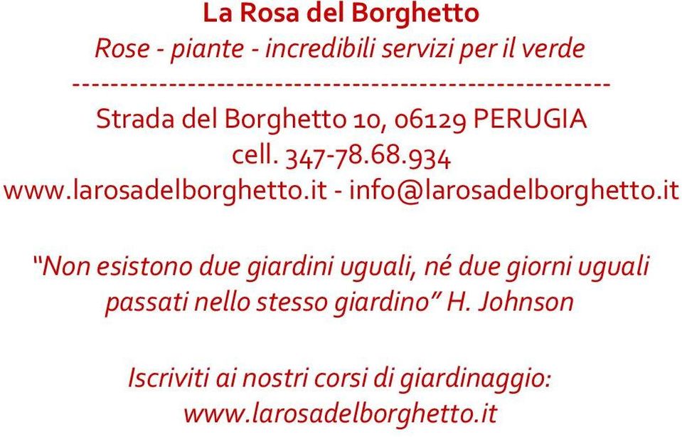 347-78.68.934 www.larosadelborghetto.it - info@larosadelborghetto.