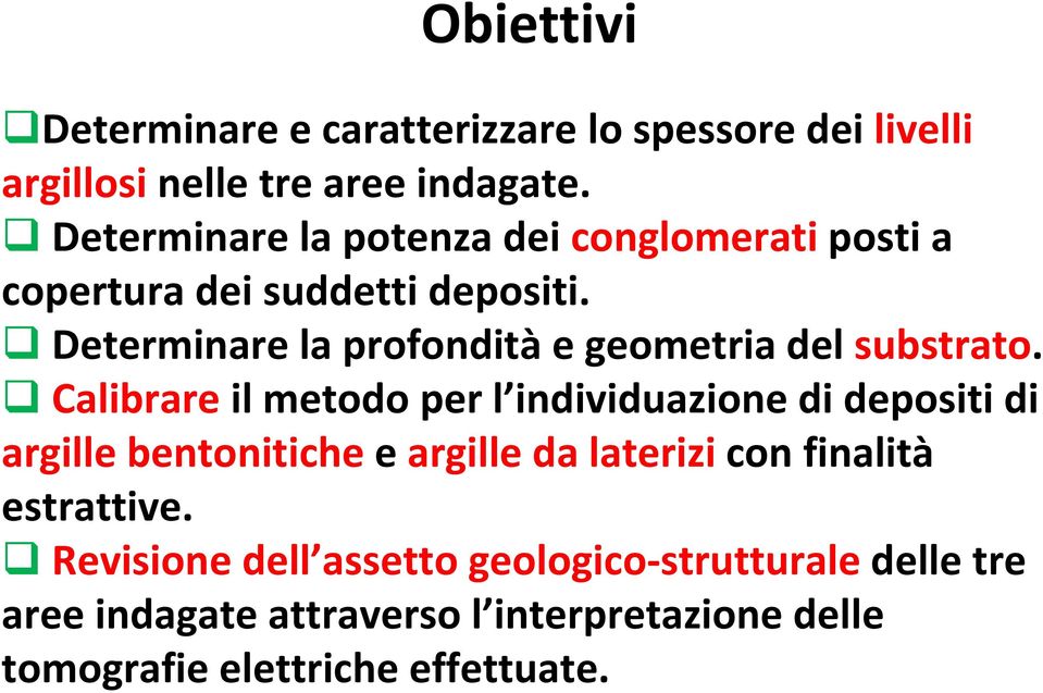 Determinare la profondità e geometria del substrato.