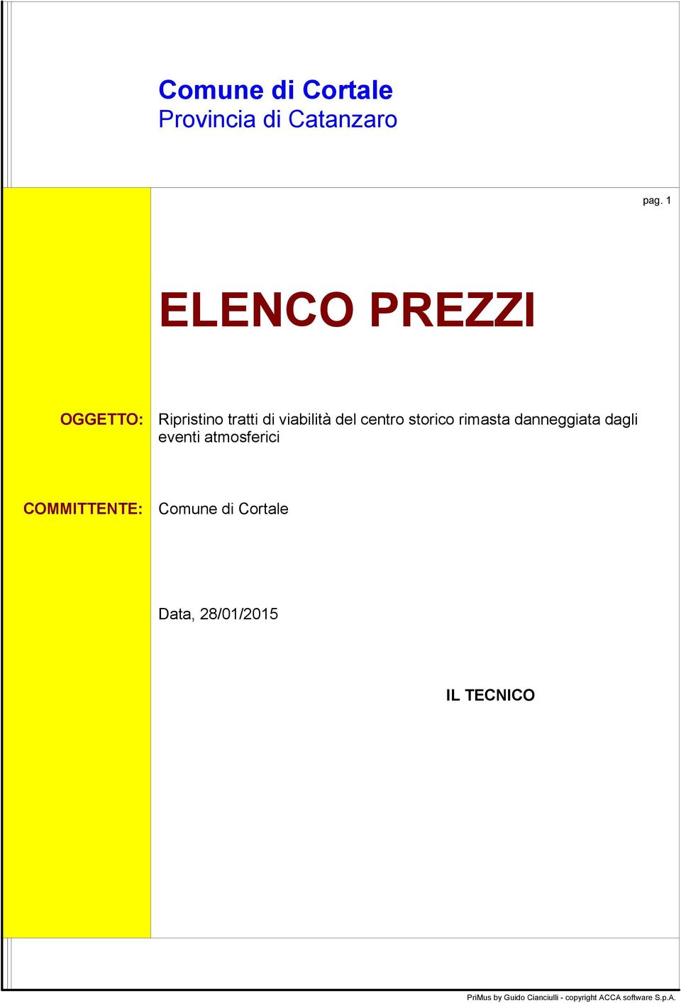 storico rimasta danneggiata dagli eventi atmosferici COMMITTENTE: