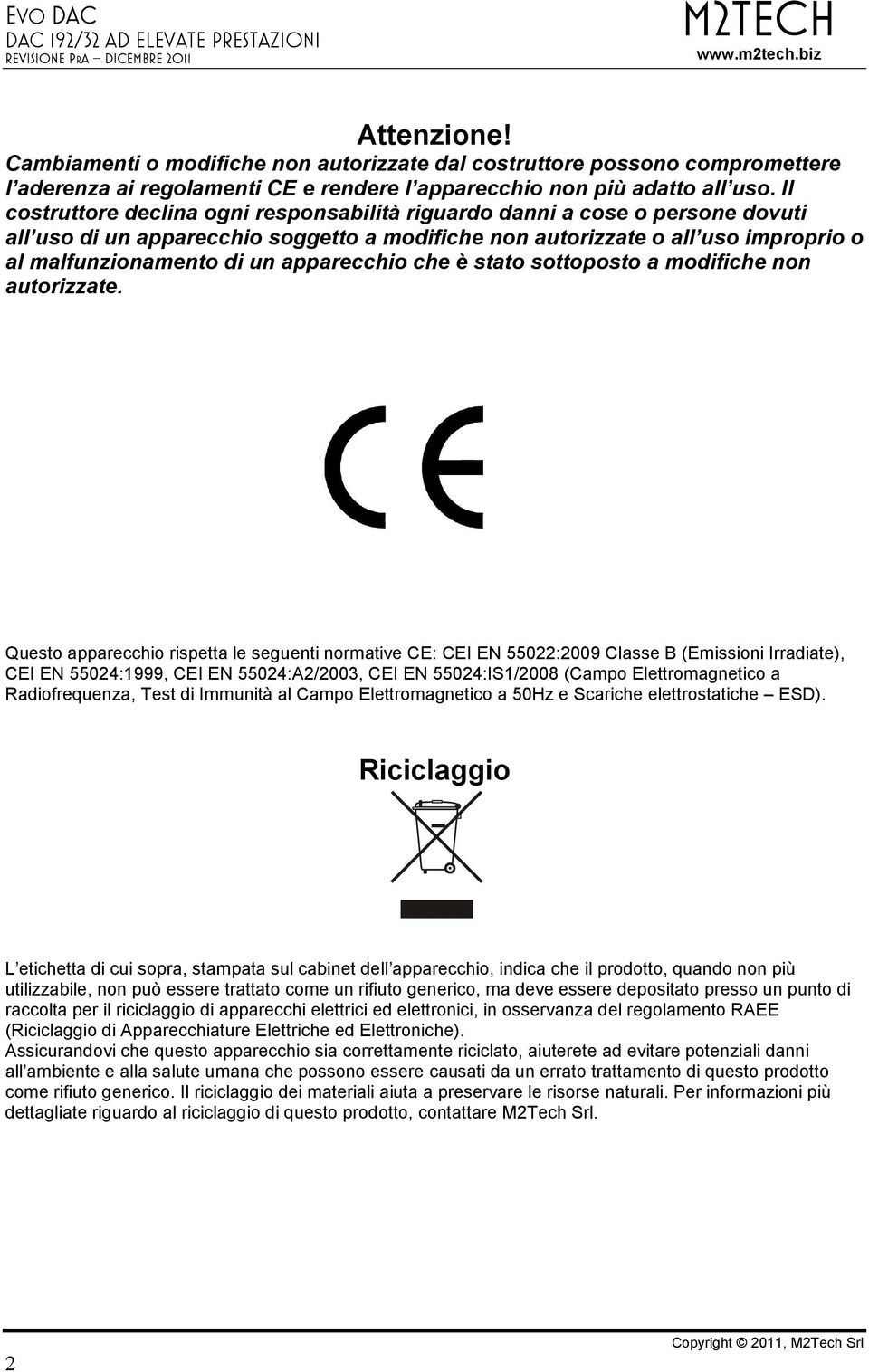 apparecchio che è stato sottoposto a modifiche non autorizzate.