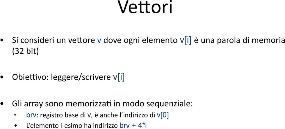 array sono memorizza" in modo sequenziale: brv: registro base di