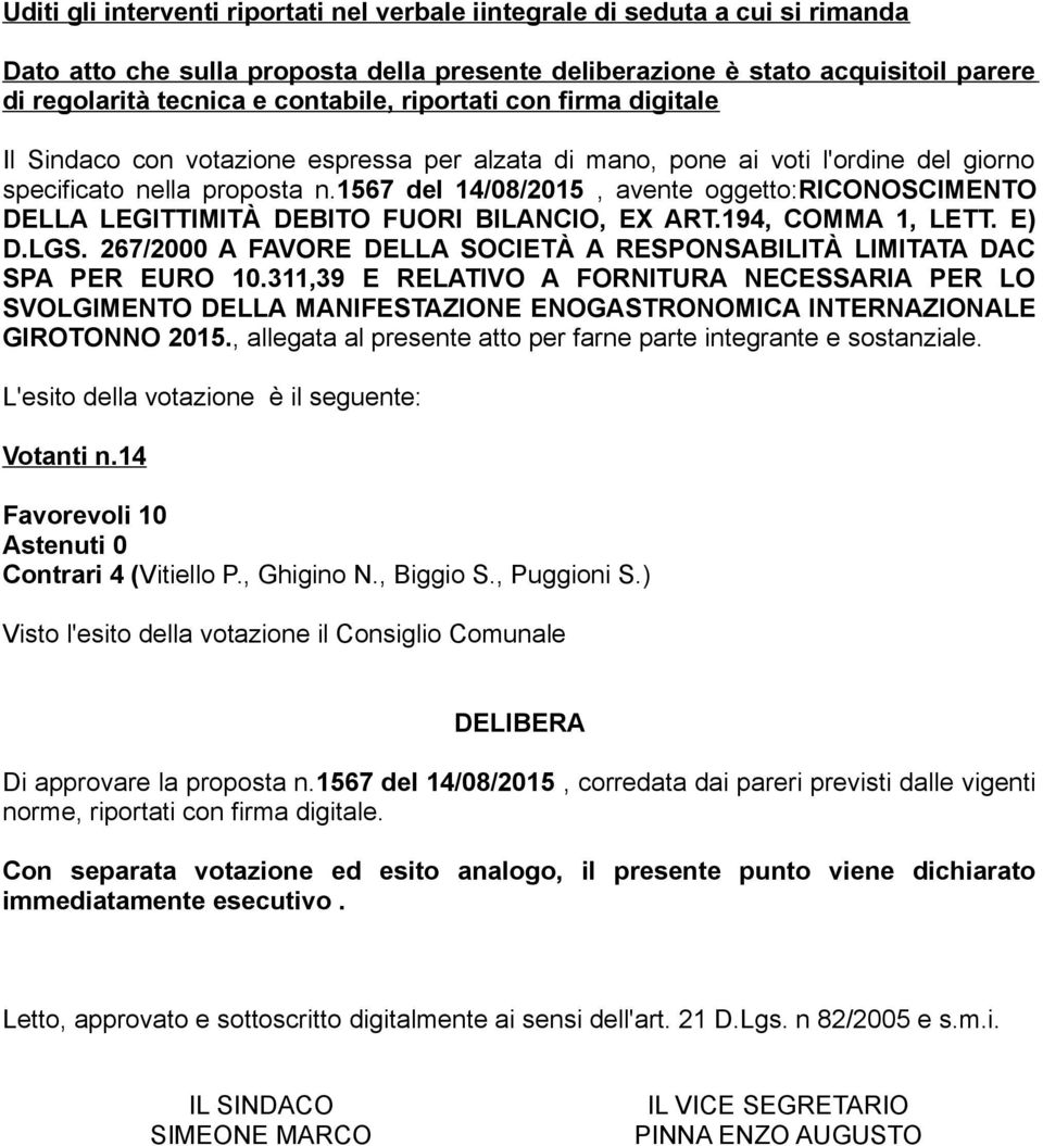 1567 del 14/08/2015, avente oggetto:riconoscimento DELLA LEGITTIMITÀ DEBITO FUORI BILANCIO, EX ART.194, COMMA 1, LETT. E) D.LGS.
