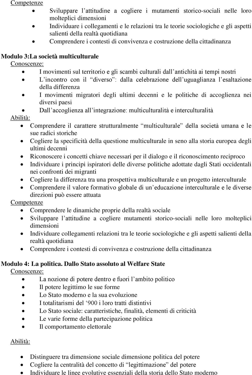 incontro con il diverso : dalla celebrazione dell uguaglianza l esaltazione della differenza I movimenti migratori degli ultimi decenni e le politiche di accoglienza nei diversi paesi Dall