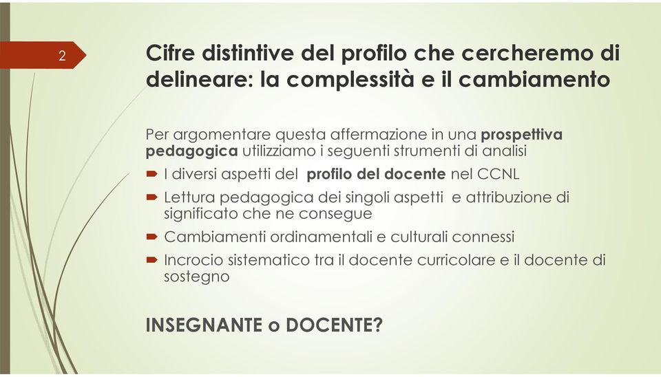 docente nel CCNL Lettura pedagogica dei singoli aspetti e attribuzione di significato che ne consegue Cambiamenti