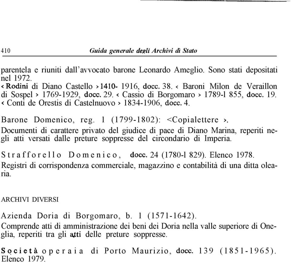 1 (1799-1802): <Copialettere >. Documenti di carattere privato del giudice di pace di Diano Marina, reperiti negli atti versati dalle preture soppresse del circondario di Imperia.