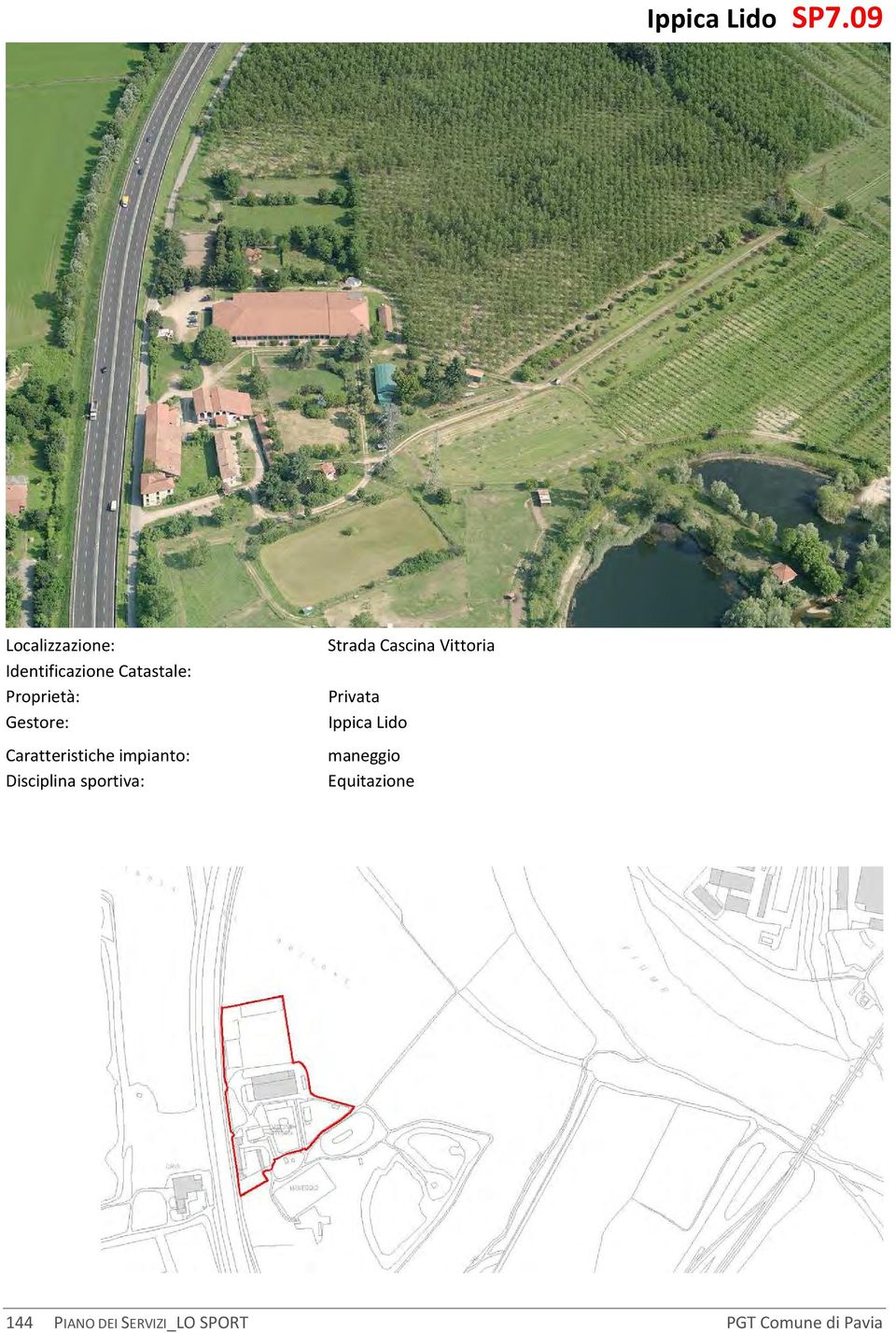 Caratteristiche impianto: Disciplina sportiva: Strada