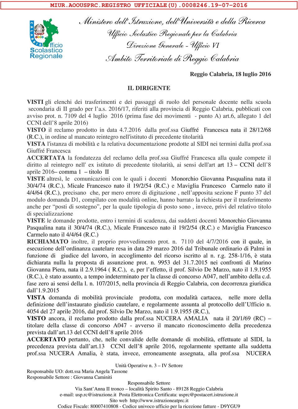 nella scuola secondaria di II grado per l a.s. 2016/17, riferiti alla provincia di Reggio Calabria, pubblicati con avviso prot. n. 7109 del 4 luglio 2016 (prima fase dei movimenti - punto A) art.