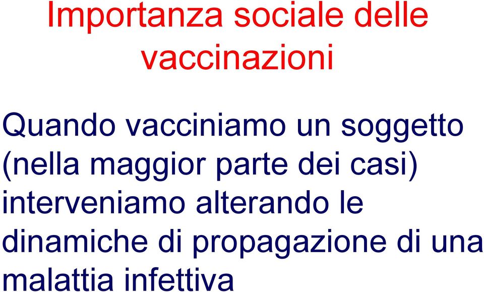 maggior parte dei casi) interveniamo