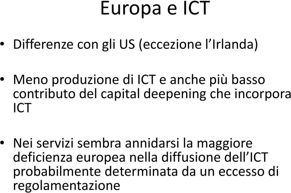 ICT Nei servizi sembra annidarsi la maggiore deficienza europea nella