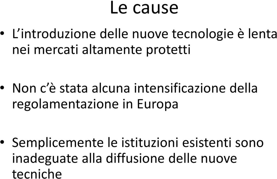 intensificazione della regolamentazione in Europa