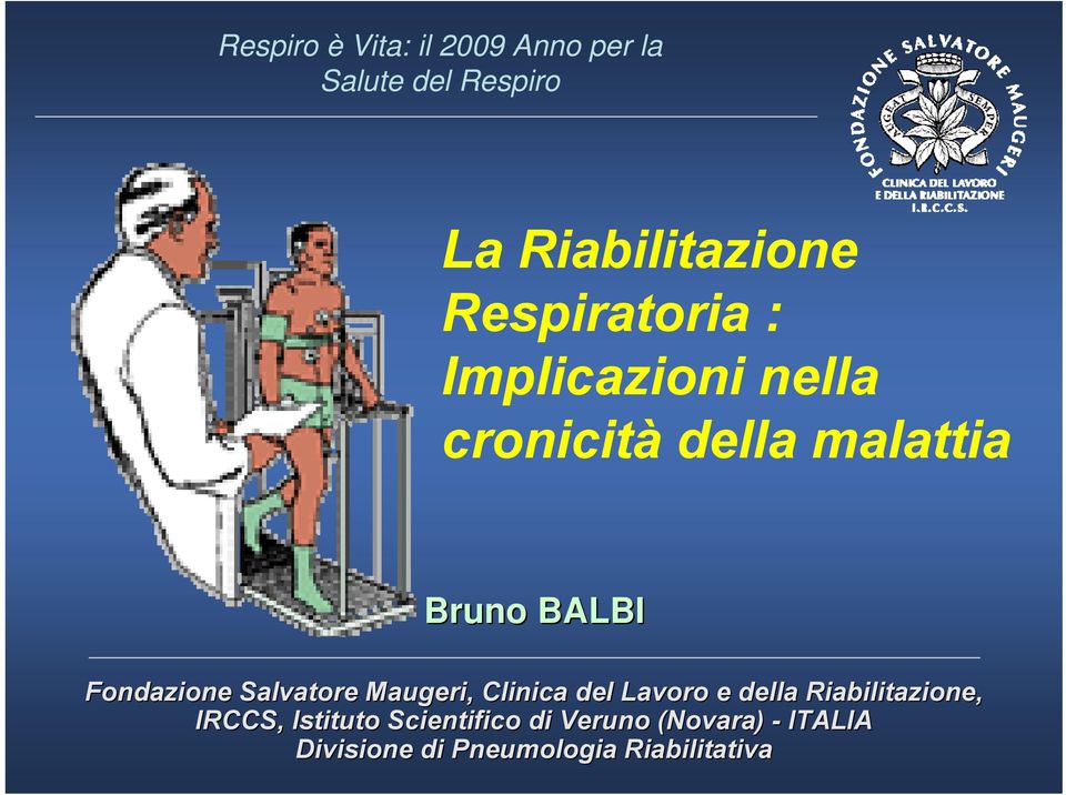 malattia Bruno BALBI Fondazione Salvatore Maugeri, Clinica del