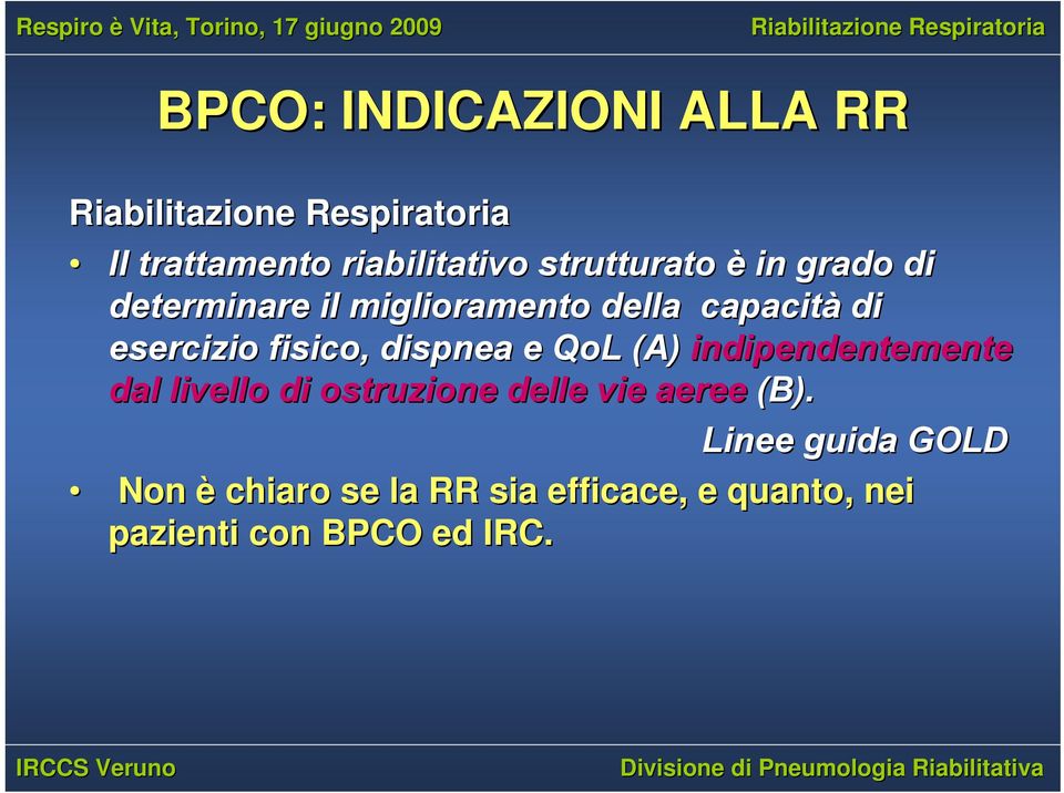 (A) indipendentemente dal livello di ostruzione delle vie aeree (B).