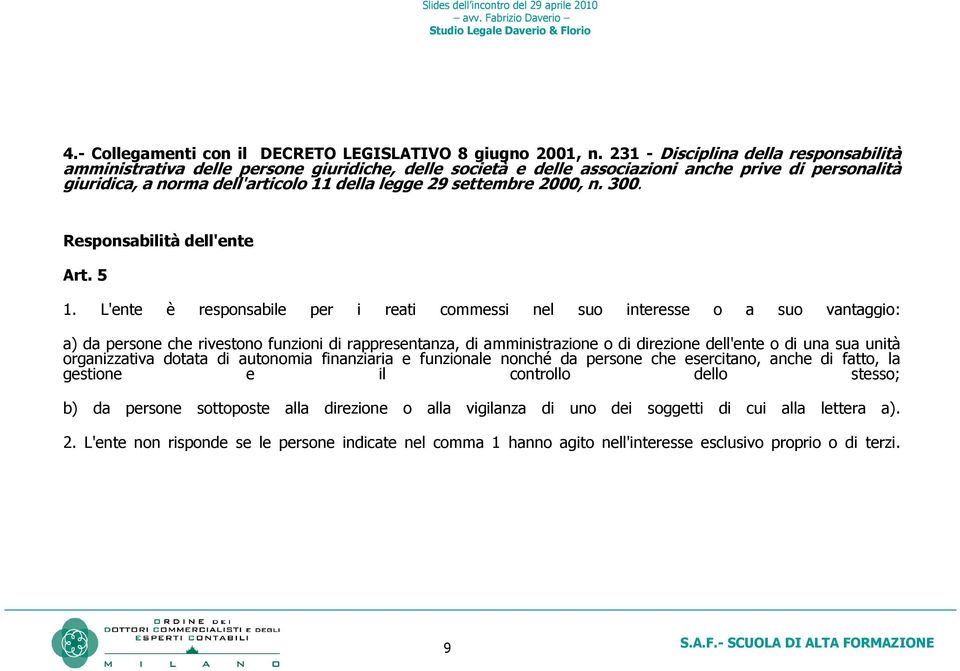 settembre 2000, n. 300. Responsabilità dell'ente Art. 5 1.