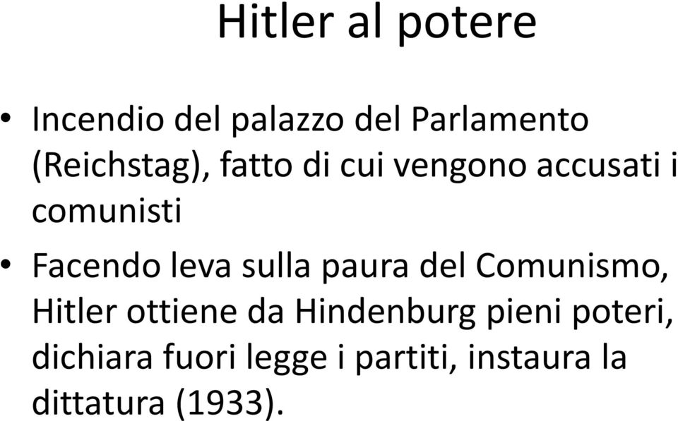 leva sulla paura del Comunismo, Hitler ottiene da Hindenburg